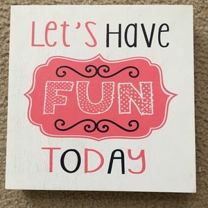 “Let’s have fun today” wall art